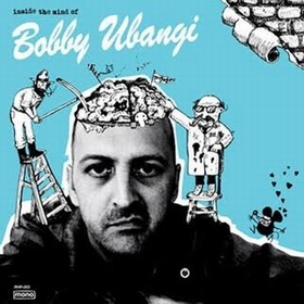 BOBBY UBANGI - Inside the Mind of Bobby Ubangi