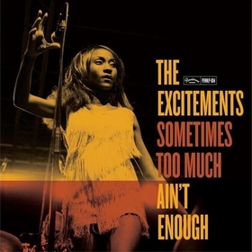 EXCITEMENTS - Sometimes Too Much Ain't Enough