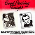 Elvis Presley, Jerry Lee Lewis, Billy Lee Riley, Pee Wee Trahan - Good Rocking Tonight (Alternative & Unissued Versions)