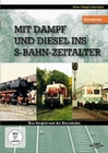 Mit Dampf und Diesel ins S-Bahn-Zeitalter...