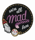 We're All Mad Here Patch By La Barbuda