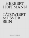 Herbert Hoffmann - T�towiert muss er sein 