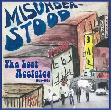 MISUNDERSTOOD - The Lost Acetates 1965-1966