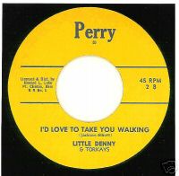 LITTLE DENNY AND TORKAYS - I'd Love To Take You Walking