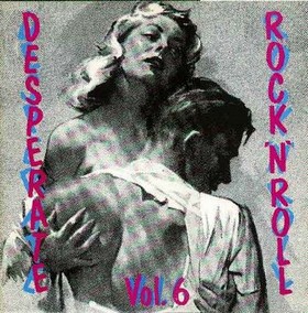 VARIOUS ARTISTS - Desperate Rock'n'Roll Vol. 6