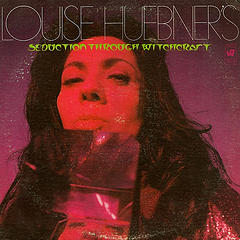 LOUISE HUEBNER's - Seduction Through Witchcraft
