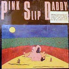 PINK SLIP DADDY - Pink Slip Daddy