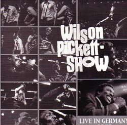 WILSON PICKETT - Live In Germany 1968