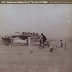 WOODY GUTHRIE - Dust Bowl Ballads