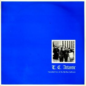 T.C. ATLANTIC - Live At The Bel-Rae Ballroom