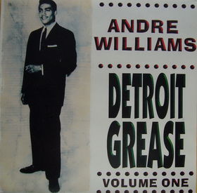 ANDRE WILLIAMS - Detroit Grease Vol. 1