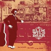 SLIM WILD BOAR AND HIS FORSAKEN SHADOW - The Lovesick, The Guilty And The Drunk