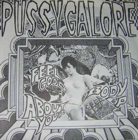 PUSSY GALORE - Feel Good About Your Body EP