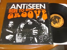 ANTiSEEN - Here To Ruin Your Groove