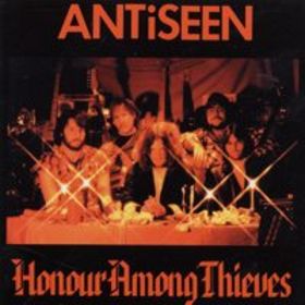 ANTiSEEN - Honour Among Thieves
