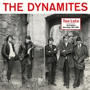 DYNAMITES - Too Late - The Complete Recordings 1963 - 1966 (2LP+BOOK/BOX)
