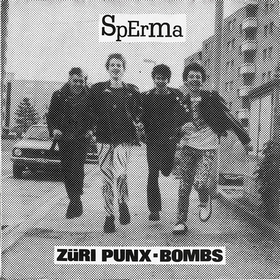 SPERMA - Züri Punx / Bombs