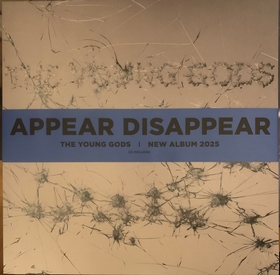 YOUNG GODS - Appear Disappear