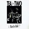 TEA FOR TWO