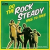 Do The Rock Steady 1966 To 1968