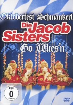 DIE JACOB SISTERS - GO WIES`N - OKTOBERFEST...