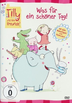 TILLY UND IHRE FREUNDE - WAS FR EIN SCHNER TAG