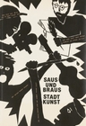 Saus und Braus - Stadtkunst