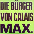Die Bürger Von Calais - Max