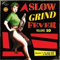 VARIOUS ARTISTS - Slow Grind Fever Vol. 10