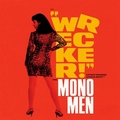 MONO MEN - Wrecker!