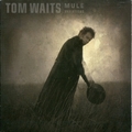 TOM WAITS - Mule Variations