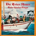 DIE TOTEN HOSEN - Unter Falscher Flagge
