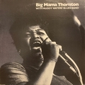 BIG MAMA THORNTON AND THE CHICAGO BLUES BAND - Big Mama Thornton And The Chicago Blues Band
