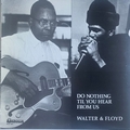 WALTER HORTON & FLOYD JONES - Do Nothing Til You Hear From Us