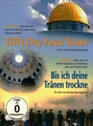 Bis ich deine Tränen trockne - Till I Dry Your..