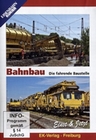 Bahnbau - Die fahrende Baustelle: Einst und...