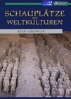Schauplätze der Weltkulturen - Xi`An-Chang`An