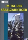 Im Tal der Säbelzahntiger