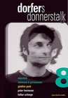 Dorfers Donnerstalk 8