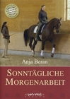 Sonntägliche Morgenarbeit - Anja Beran